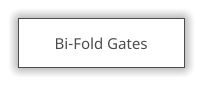Bi-Fold Gates