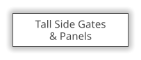 Tall Side Gates & Panels
