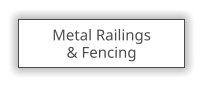 Metal Railings & Fencing
